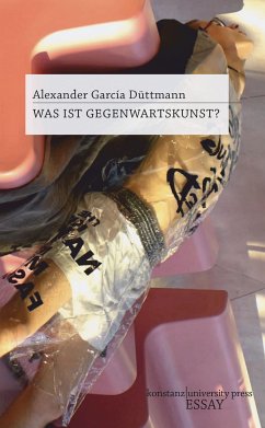 Was ist Gegenwartskunst? (eBook, PDF) - Düttmann, Alexander García