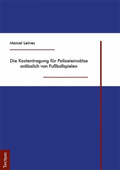 Die Kostentragung für Polizeieinsätze anlässlich von Fußballspielen (eBook, PDF) - Leines, Marcel
