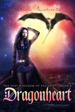 Dragonheart (The Lost Kingdom of Fallada) (eBook, ePUB) - Michaels, Alicia