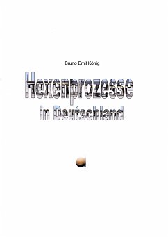 Hexenprozesse in Deutschland (eBook, ePUB) - König, Bruno Emil