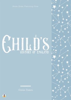 A Child's History of England (eBook, ePUB) - Dickens, Charles; Blake, Sheba