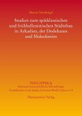 Studien zum spätklassischen und frühhellenistischen Städtebau in Arkadien, der Dodekanes und Makedonien (eBook, PDF)