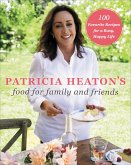 Patricia Heaton's Food for Family and Friends (eBook, ePUB)