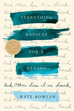 Everything Happens for a Reason (eBook, ePUB) - Bowler, Kate