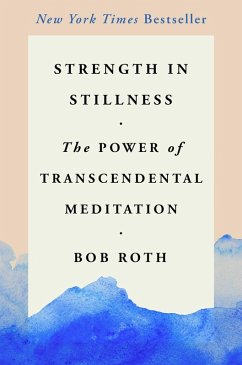 Strength in Stillness (eBook, ePUB) - Roth, Bob