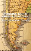 Working North from Patagonia (eBook, ePUB)