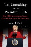 The Unmaking of the President 2016 (eBook, ePUB)