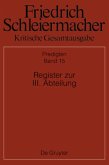 Register / Friedrich Schleiermacher: Kritische Gesamtausgabe. Predigten Abteilung III. Band 15