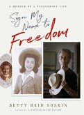 Sign My Name to Freedom (eBook, ePUB) Sign My Name to Freedom (eBook, ePUB)