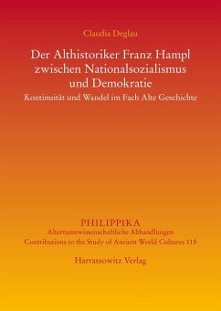 Der Althistoriker Franz Hampl zwischen Nationalsozialismus und Demokratie (eBook, PDF) - Deglau, Claudia