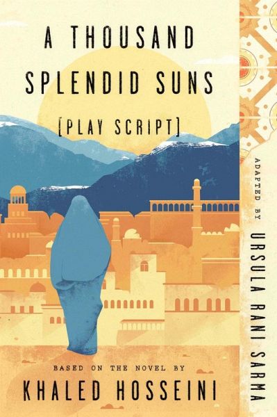 A Thousand Splendid Suns (Play Script) (eBook, ePUB) A Thousand Splendid Suns (Play Script) (eBook, ePUB)