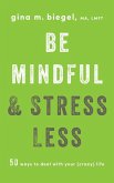 Be Mindful and Stress Less (eBook, ePUB)
