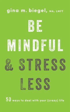 Cover Be Mindful and Stress Less (eBook, ePUB)