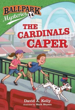 Ballpark Mysteries #14: The Cardinals Caper (eBook, ePUB) - Kelly, David A.