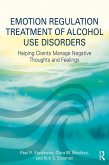 Emotion Regulation Treatment of Alcohol Use Disorders (eBook, PDF)