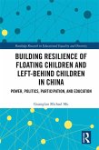 Building Resilience of Floating Children and Left-Behind Children in China (eBook, PDF)