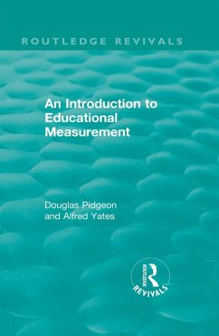 An Introduction to Educational Measurement (eBook, ePUB) - Pidgeon, Douglas; Yates, Alfred