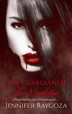 The Guardians II: The Revelation (eBook, ePUB) The Guardians II: The Revelation (eBook, ePUB)