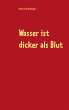 Wasser ist dicker als Blut - Bild 1