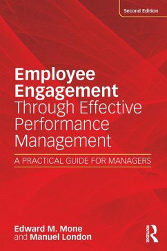 Employee Engagement Through Effective Performance Management (eBook, ePUB) - Mone, Edward; London, Manuel; Mone, Edward M.