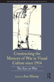 Constructing the Memory of War in Visual Culture since 1914 (eBook, PDF)