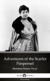 Adventures of the Scarlet Pimpernel by Baroness Emma Orczy - Delphi Classics (Illustrated) (eBook, ePUB)