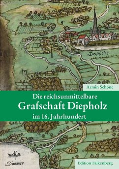 Die reichsunmittelbare Grafschaft Diepholz im 16. Jahrhundert - Schöne, Armin