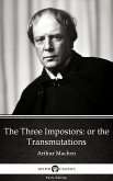 The Three Impostors or the Transmutations by Arthur Machen - Delphi Classics (Illustrated) (eBook, ePUB)