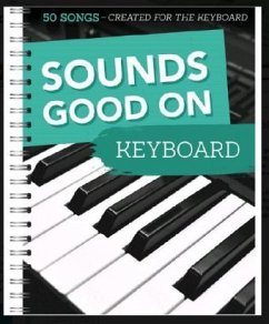 Sounds Good On Keyboard - 50 Songs Created For The Keyboard - Sounds Good On Keyboard