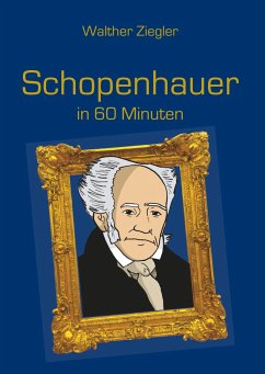 Schopenhauer in 60 Minuten - Ziegler, Walther