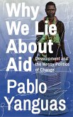 Why We Lie About Aid (eBook, PDF)