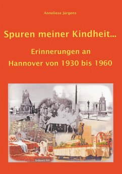 Spuren meiner Kindheit ... - Jürgens, Anneliese