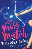 Miss Match: The Truth About Destiny (eBook, ePUB) Miss Match: The Truth About Destiny (eBook, ePUB)