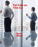Fat Cats on Thin Ice (eBook, ePUB) Fat Cats on Thin Ice (eBook, ePUB)