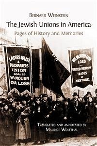 The Jewish Unions in America (eBook, ePUB) - Weinstein, Bernard; Wolfthal, Maurice