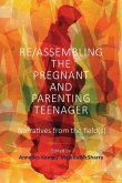 Re/Assembling the Pregnant and Parenting Teenager (eBook, ePUB)