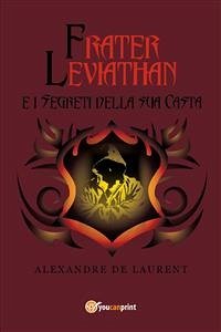 Frater Leviathan e i segreti della sua casta (eBook, PDF) - De Laurent, Alexandre