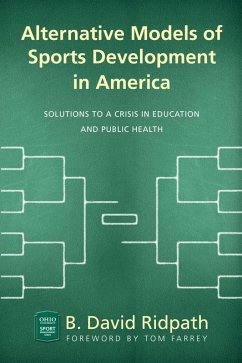 Alternative Models of Sports Development in America (eBook, ePUB) - Ridpath, B. David