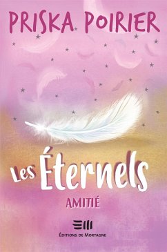 Les Eternels - Amitie (eBook, ePUB) - Priska Poirier, Poirier