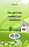 The Girl Who Couldn'T See Rainbows (eBook, ePUB)