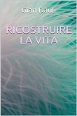 Ricostruire la vita (eBook, ePUB)