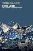 Storie di vita. Come gli individui si raccontano nel mondo Storie di vita. Come gli individui si raccontano nel mondo