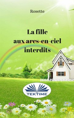 La Fille Aux Arcs-En-Ciel Interdits (eBook, ePUB) - Rosette