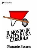 Il mondo in salita e una carriola (eBook, ePUB)