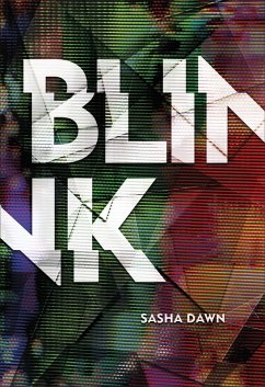Blink (eBook, ePUB) - Dawn, Sasha Blink (eBook, ePUB) - Dawn, Sasha