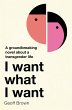I Want What I Want (eBook, ePUB) - Bild 1