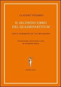 Cover Il secondo libro del «quadripartitum». Con il commento di Al Ibn Riwn