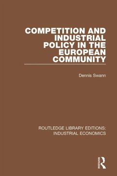 Competition and Industrial Policy in the European Community (eBook, PDF) - Swann, Dennis