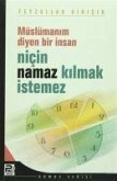 Müslümanim Diyen Bir Insan Nicin Namaz Kilmak Istemez