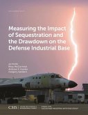 Measuring the Impact of Sequestration and the Drawdown on the Defense Industrial Base (eBook, ePUB)